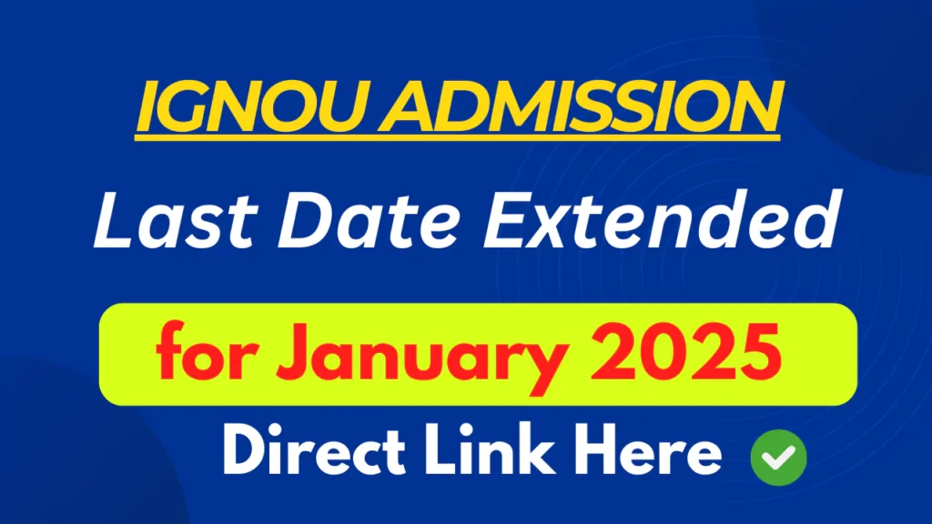 IGNOU Admission Last Date Extended