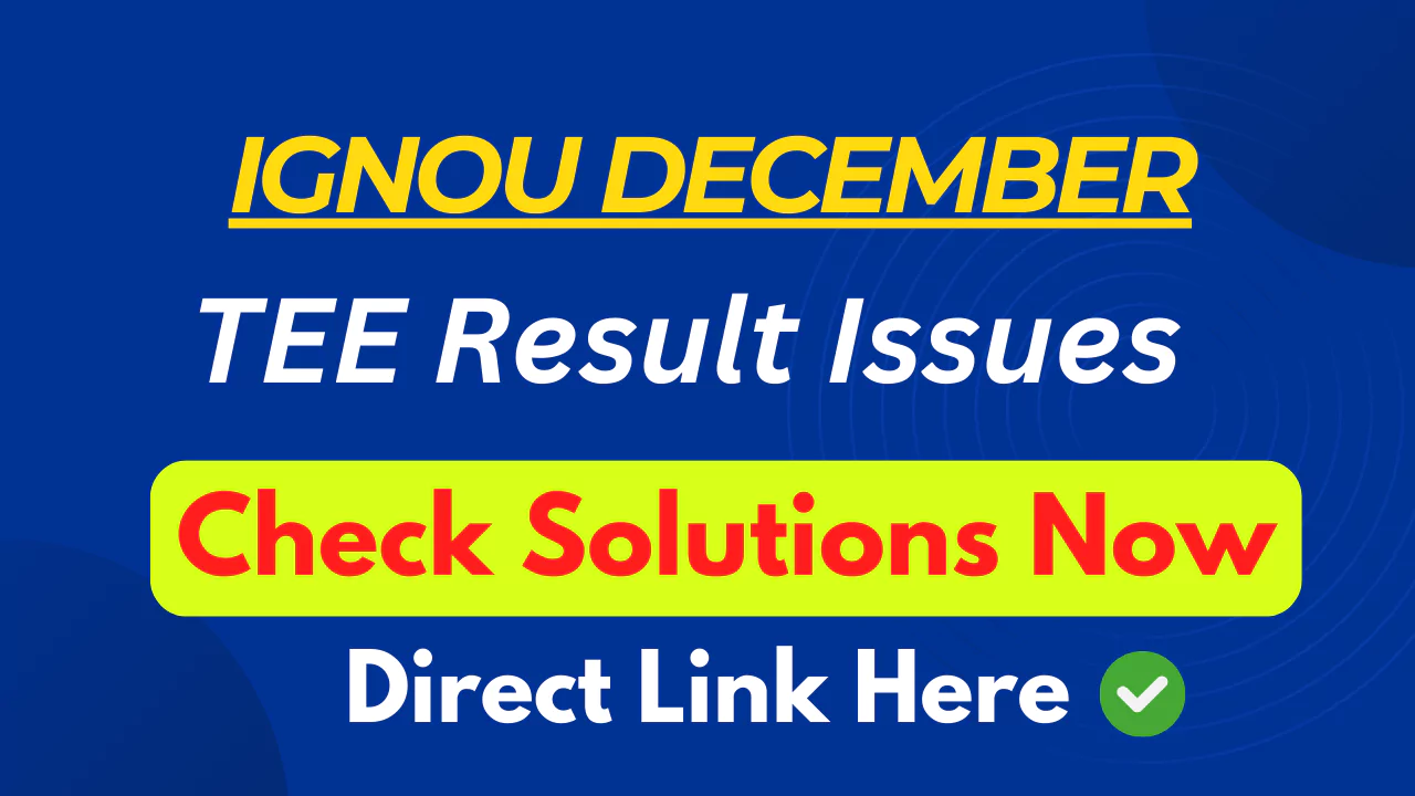 IGNOU December 2024 Result Issues & Solutions